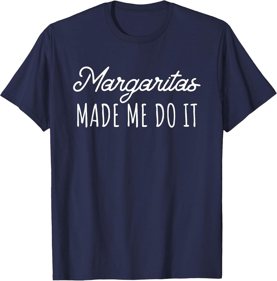 Margaritas Made Me Do It Funny Margarita Drinking Party T-Shirt - Navy Blue