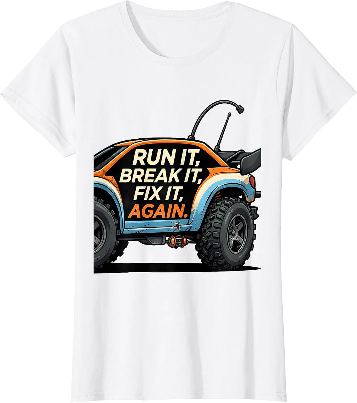 Run It Break It Fix It Again Cartoon RC Car Racing T-Shirt - White
