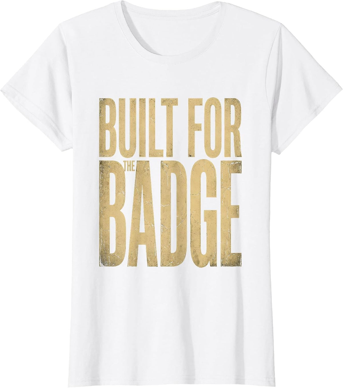 Built for the Badge Law Enforcement Design T-Shirt - White