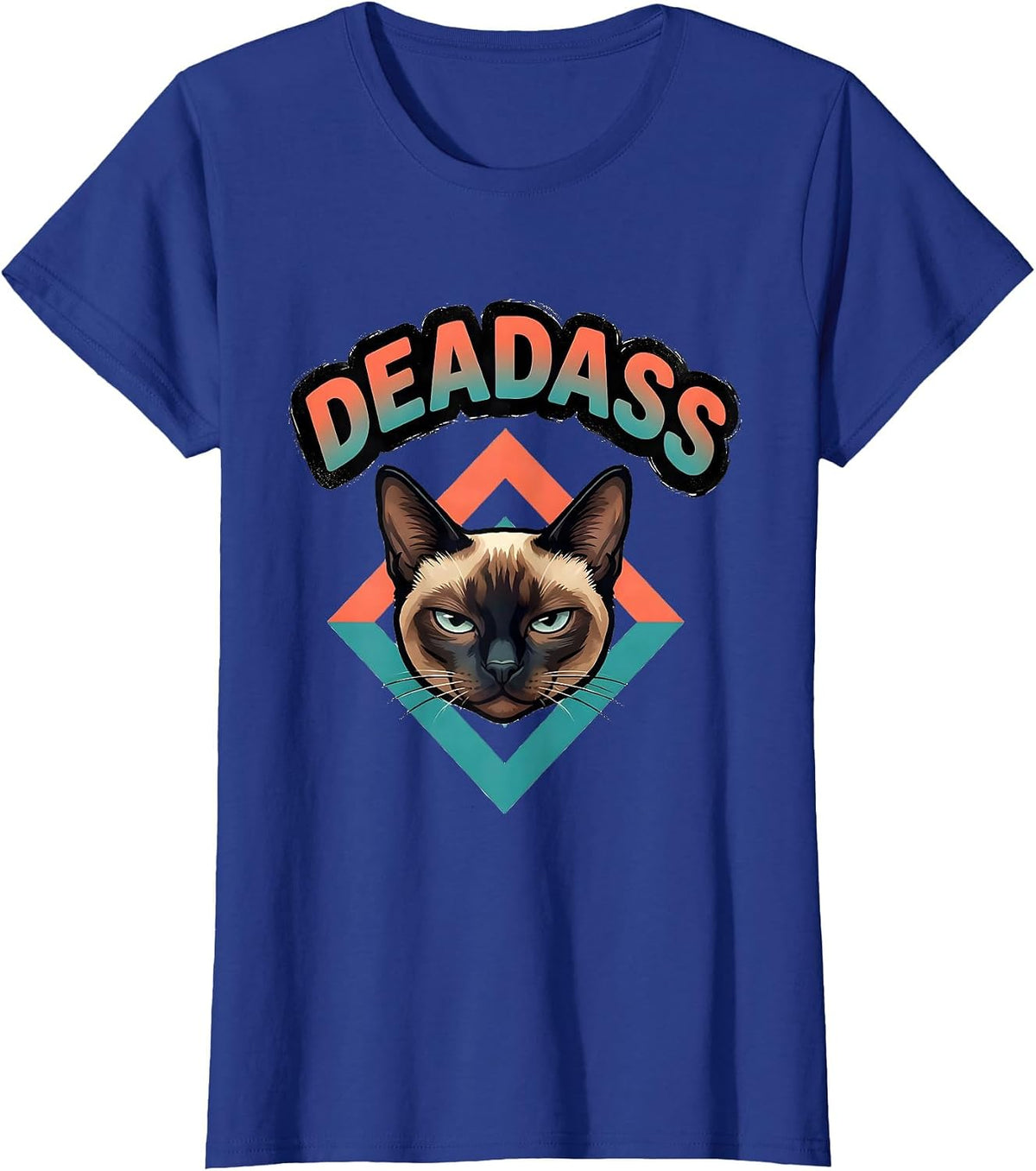 Women's deadass Funny Siamese Cat Meme Slang Humor Graphic T-Shirt - Royal Blue