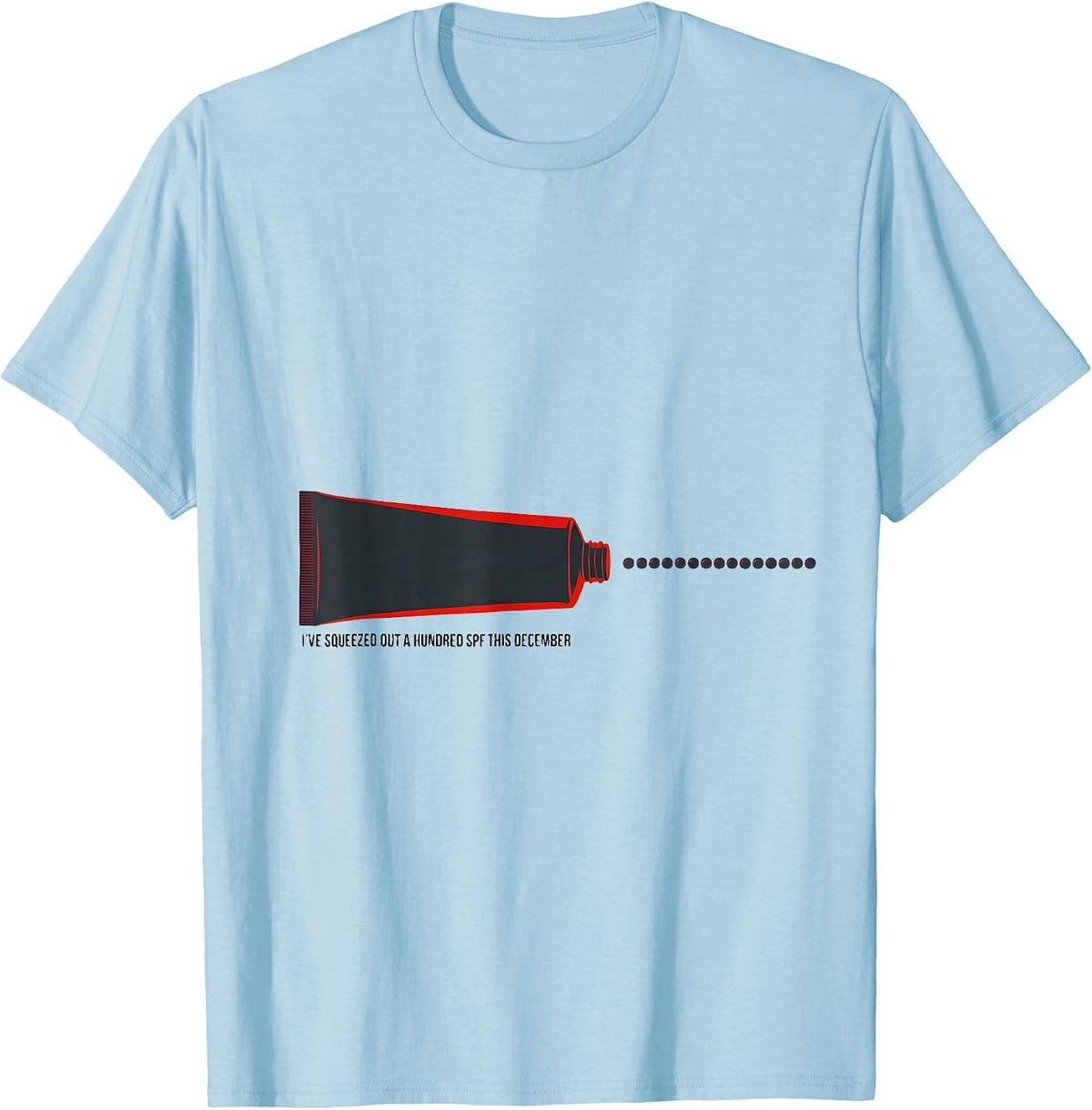 Men's I've Squeezed Out A Hundred SPF This December Esthetician T-Shirt - Baby Blue