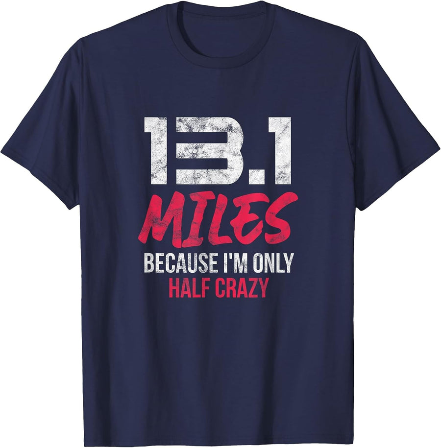 Half Marathon 13.1 Miles Because I'm Only Half Crazy Grunge T-Shirt - Navy Blue