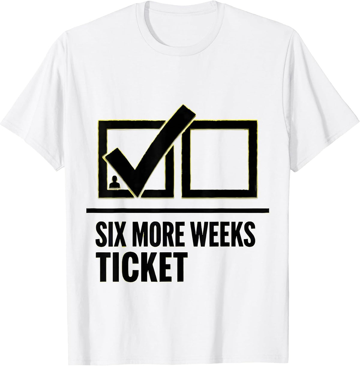 Men's Six More Weeks Ticket Funny Groundhog Day Weather Humor T-Shirt - White