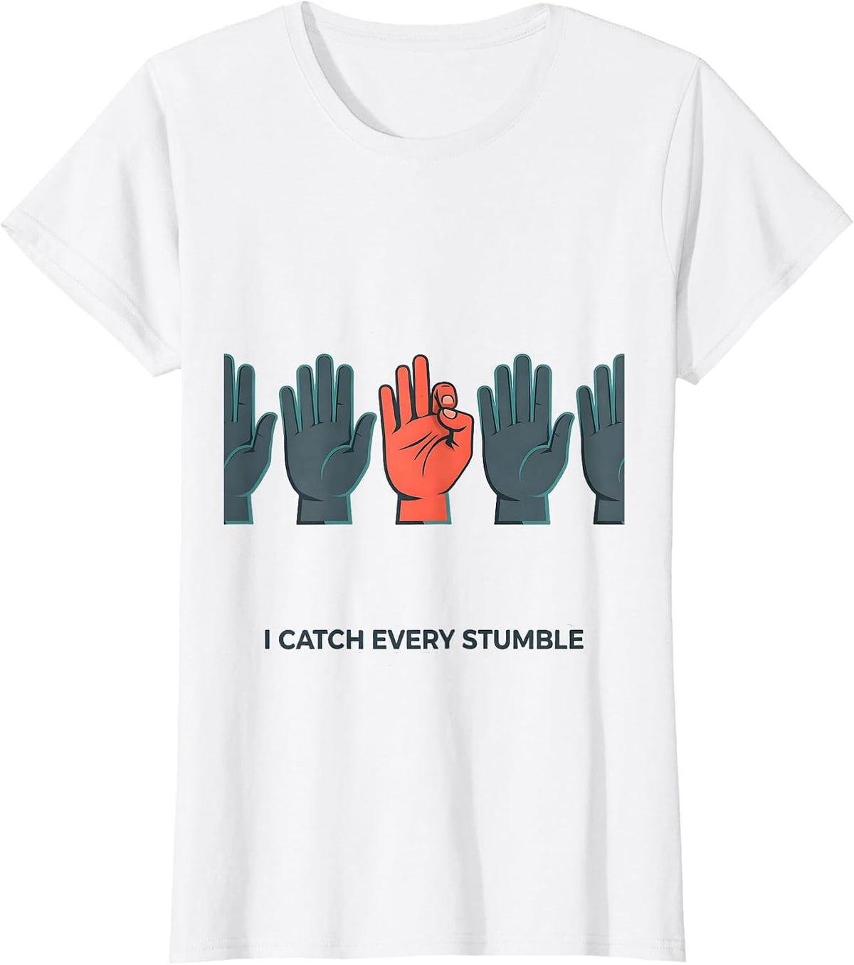 I Catch Every Stumble Funny Physical Therapist PT OT Gift T-Shirt - White