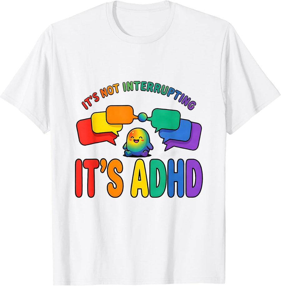Men's It's Not Interrupting It's ADHD Funny Neurodiversity ADHD T-Shirt - White