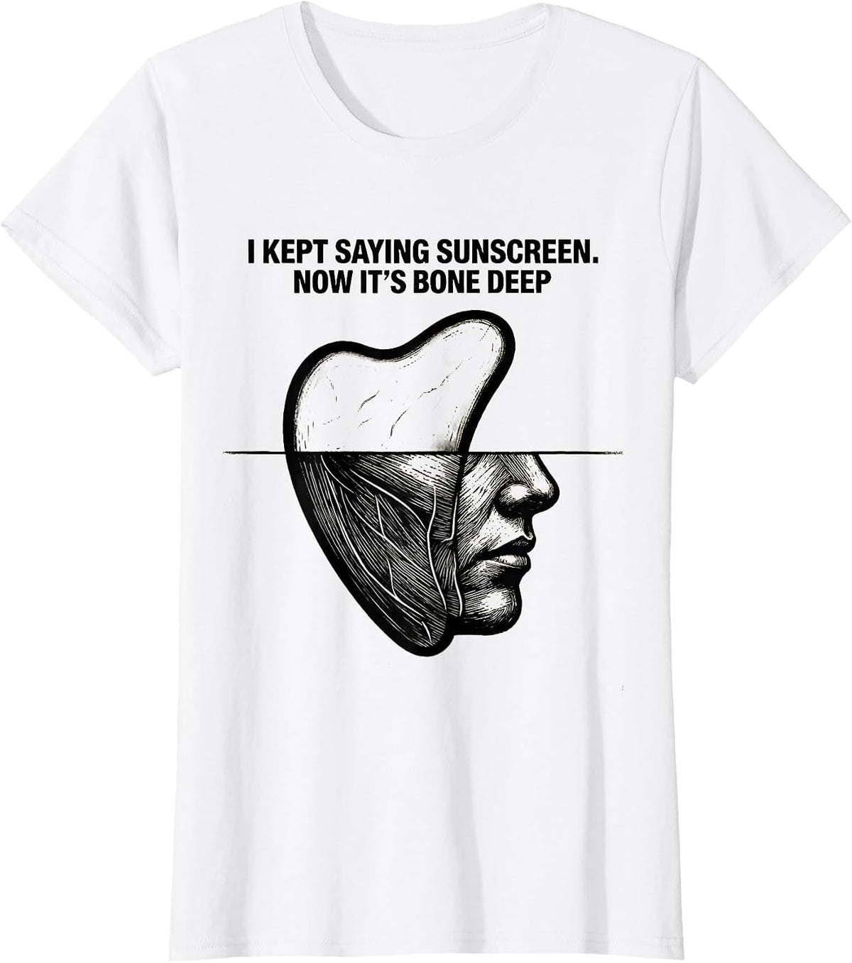 Women's I Kept Saying Sunscreen Now It's Bone Deep Esthetician T-Shirt - White