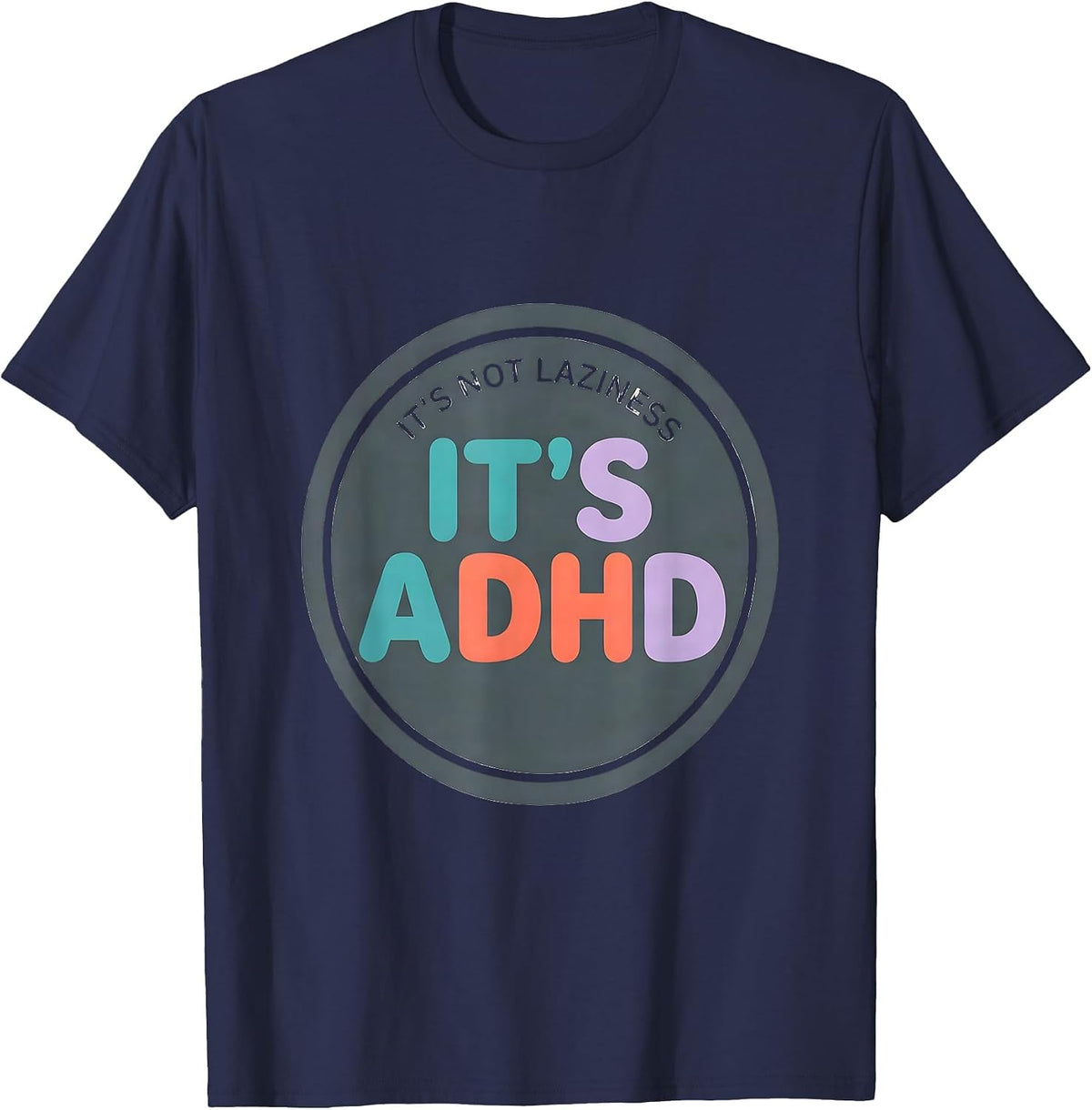 Men's It's Not Laziness It's ADHD Funny Neurodiversity ADHD T-Shirt - Navy Blue
