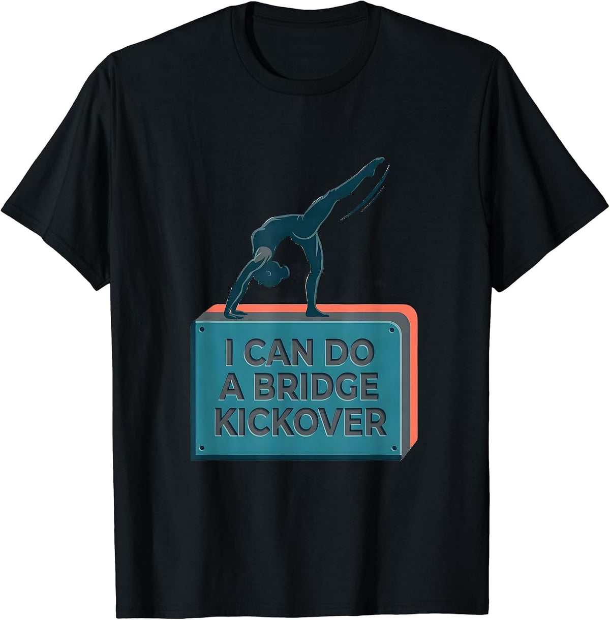 Men's I Can Do A Bridge Kickover Funny Gymnast Gift Gymnastics Mom T-Shirt - Black