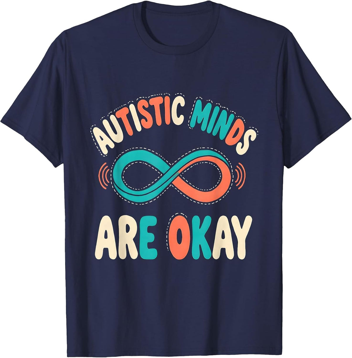 Autistic Minds Are Okay Bold Neurodiversity Acceptance Humor T-Shirt - Navy Blue