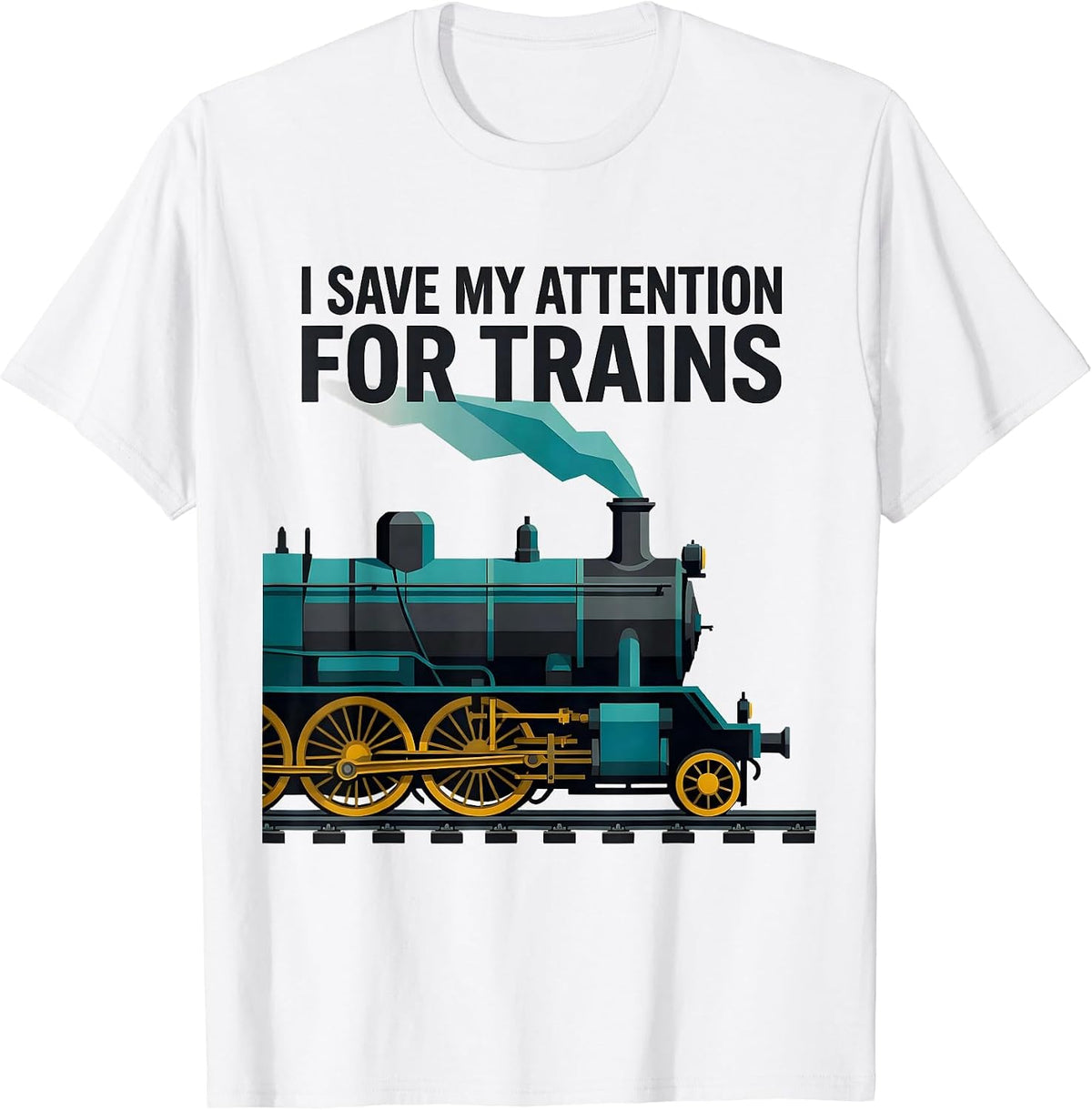 Men's I Save My Attention For Trains Funny Train Enthusiast T-Shirt - White
