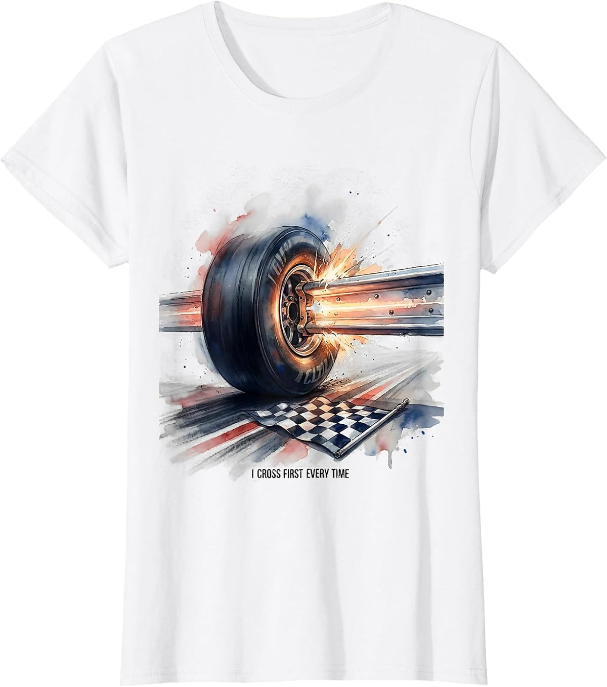Women's I Cross First Every Time Watercolor Drag Racing Checkered T-Shirt - White