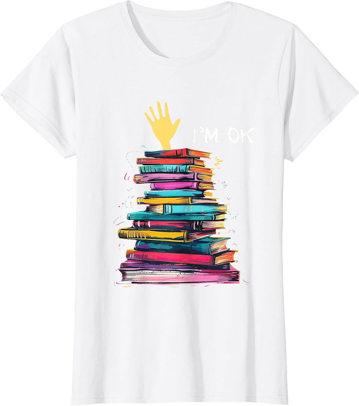 I'm OK Reading Books Library Bookworm Bookish Book Lover T-Shirt - White