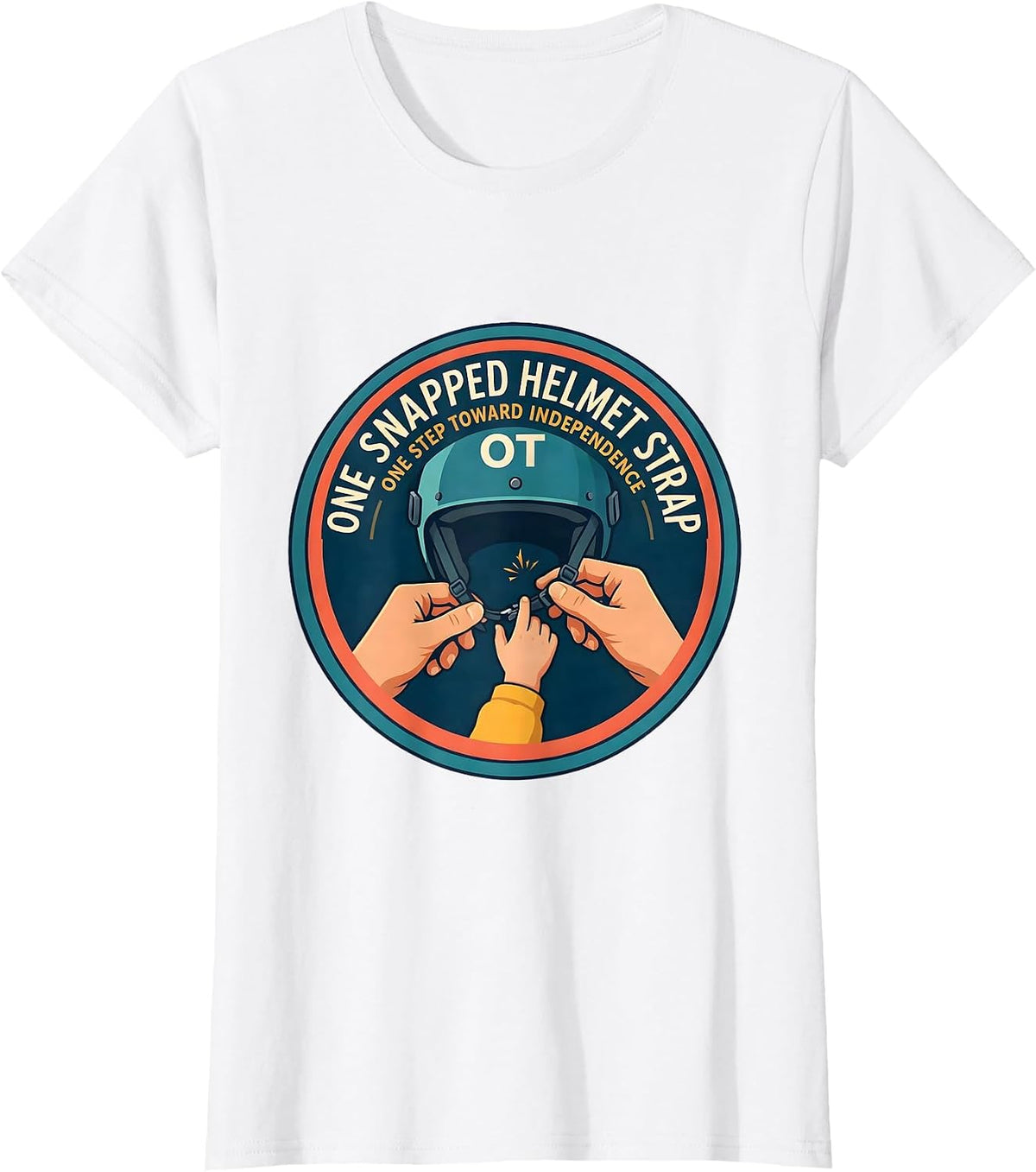 One Snapped Helmet Strap, One Step Toward Independence — OT T-Shirt - White