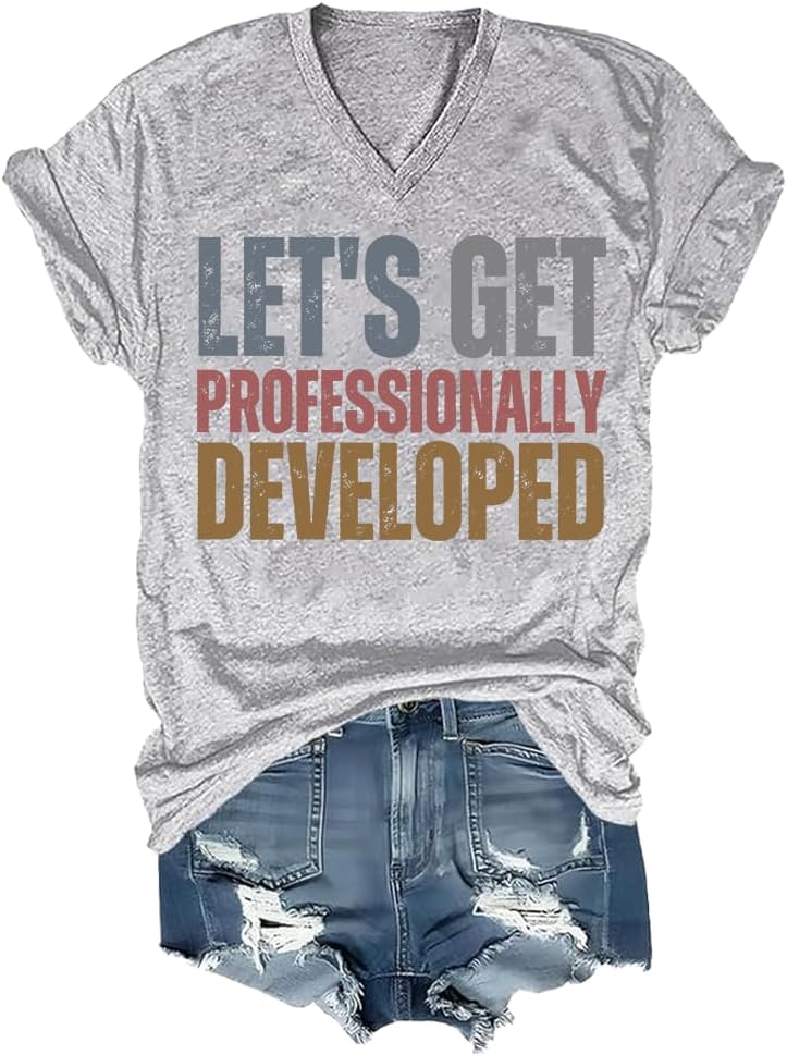 Let's Get Professionally Developed Shirt Funny Teacher T-Shirt - V neck Grey1
