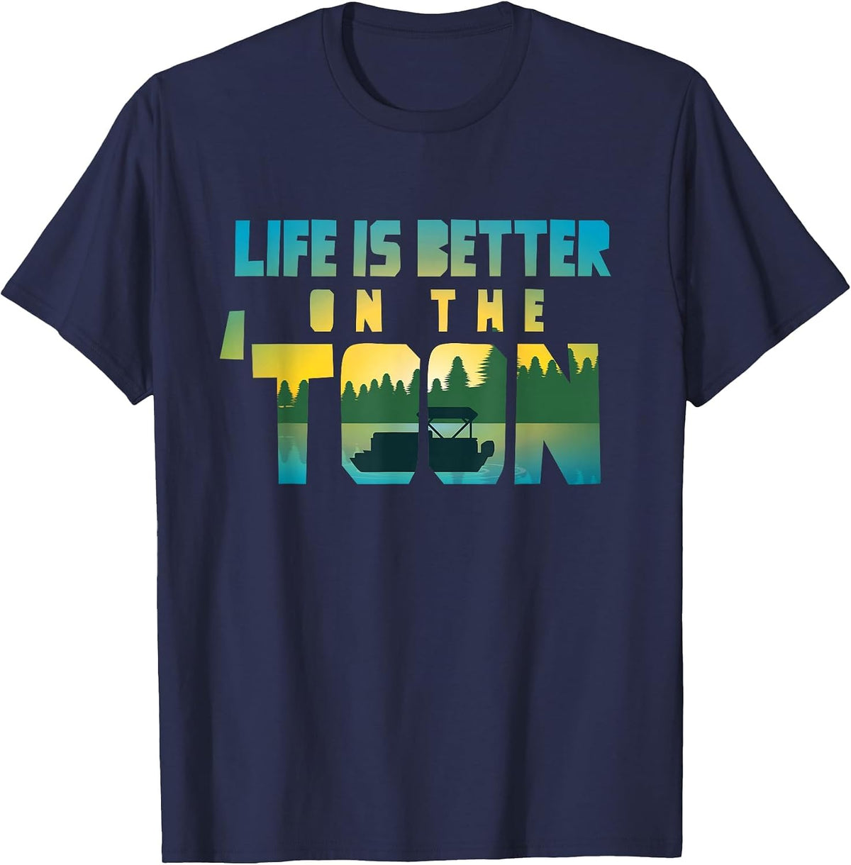 Boating Life is Better On The Toon Pontoon Captain for Men T-Shirt - Navy Blue