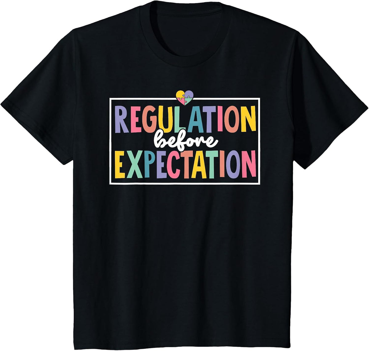 Regulation Before Expectation Autism Special Education Kids T-Shirt - Black
