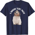 i Shih tzu not Shih tzu Dog Owner T-Shirt - Navy Blue