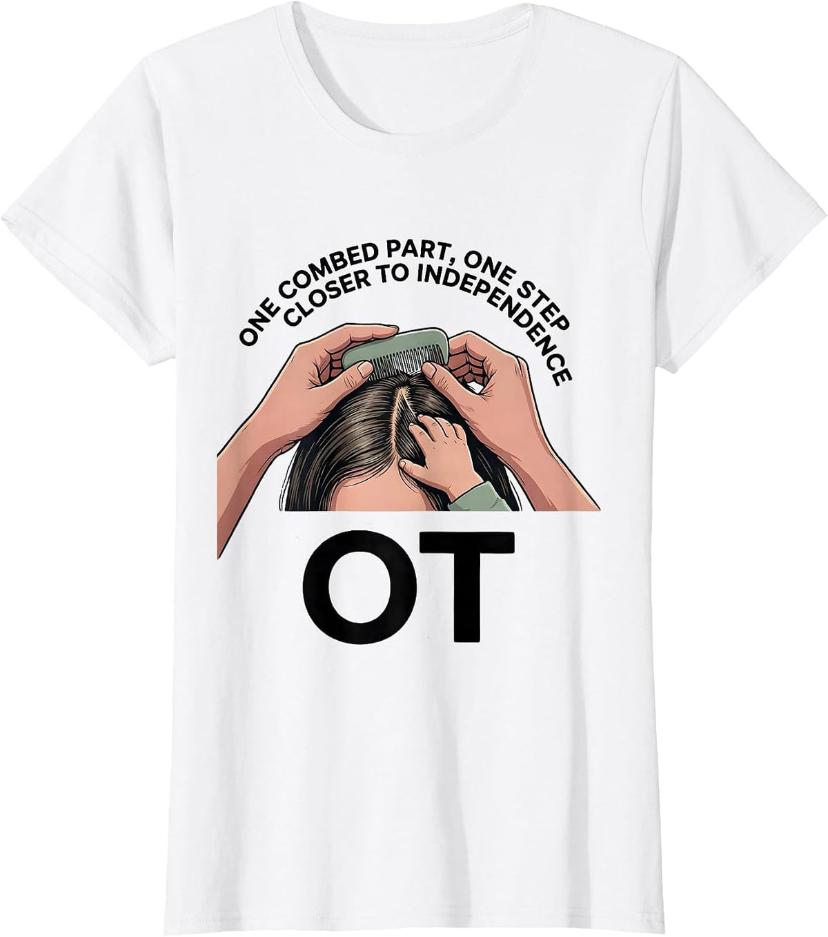 Women's One Combed Part, One Step Closer To Independence — OT T-Shirt - White