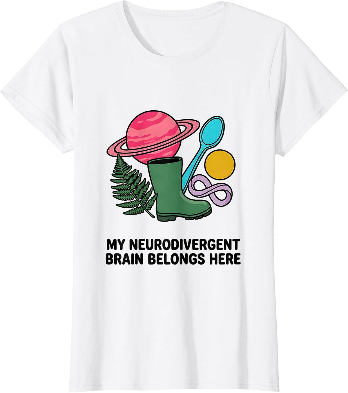 Women's My Neurodivergent Brain Belongs Here Colorful Neurodiversity T-Shirt - White