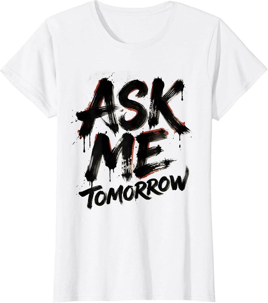 Women's Ask Me Tomorrow Teacher Life Graphic Design T-Shirt - White