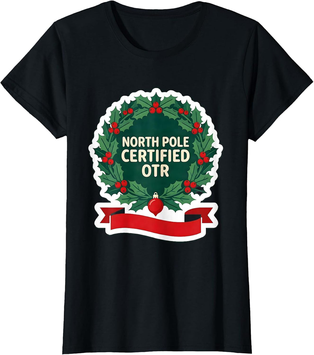 North Pole Certified OTR Occupational Therapist Christmas T-Shirt - Black