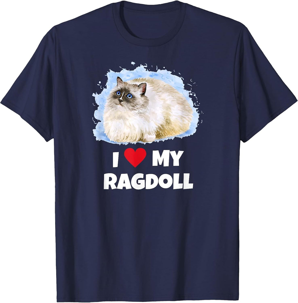 I Love My Ragdoll Cat T-Shirt T-Shirt - Navy Blue