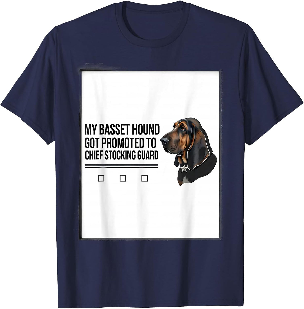 My Basset Hound Got Promoted To Chief Stocking Guard Funny T-Shirt - Navy Blue