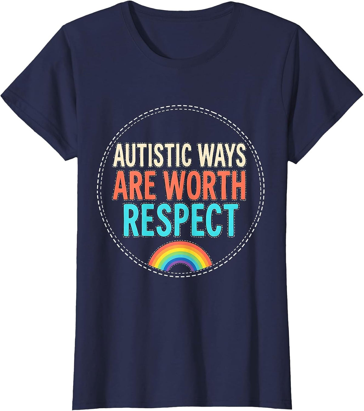 Women's Autistic Ways Are Worth Respect Bold Neurodiversity T-Shirt - Navy Blue