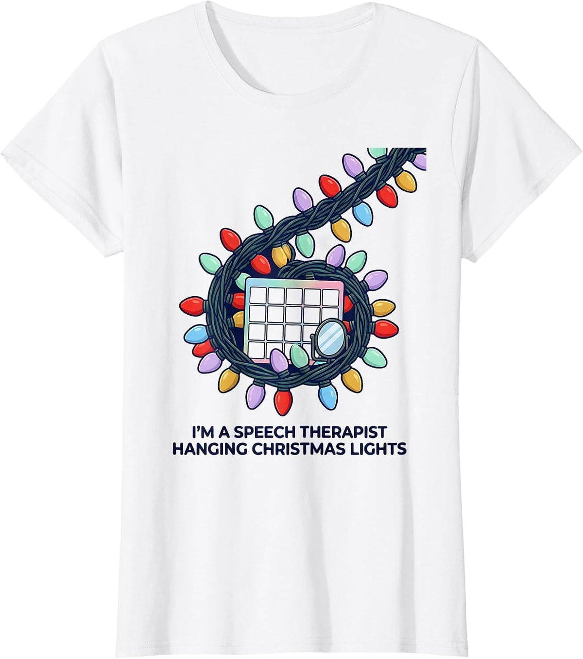 Women's I’m A Speech Therapist Hanging Christmas Lights Funny T-Shirt - White