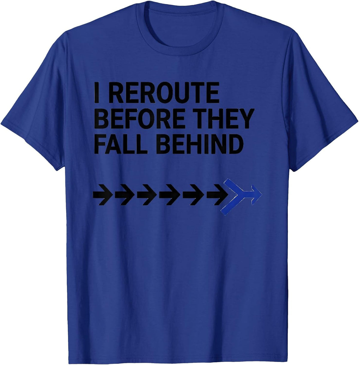 I Reroute Before They Fall Behind Funny Special Education T-Shirt - Royal Blue