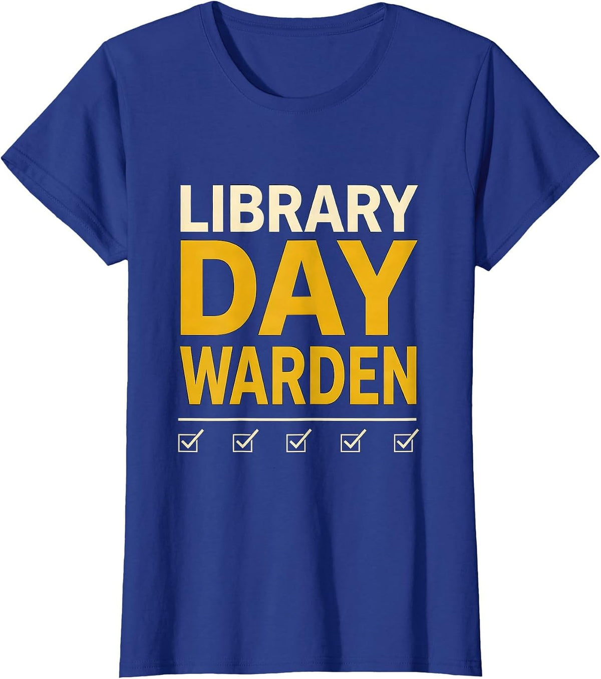 Women's Library Day Warden Funny Book Lover Librarian Humor T-Shirt - Royal Blue