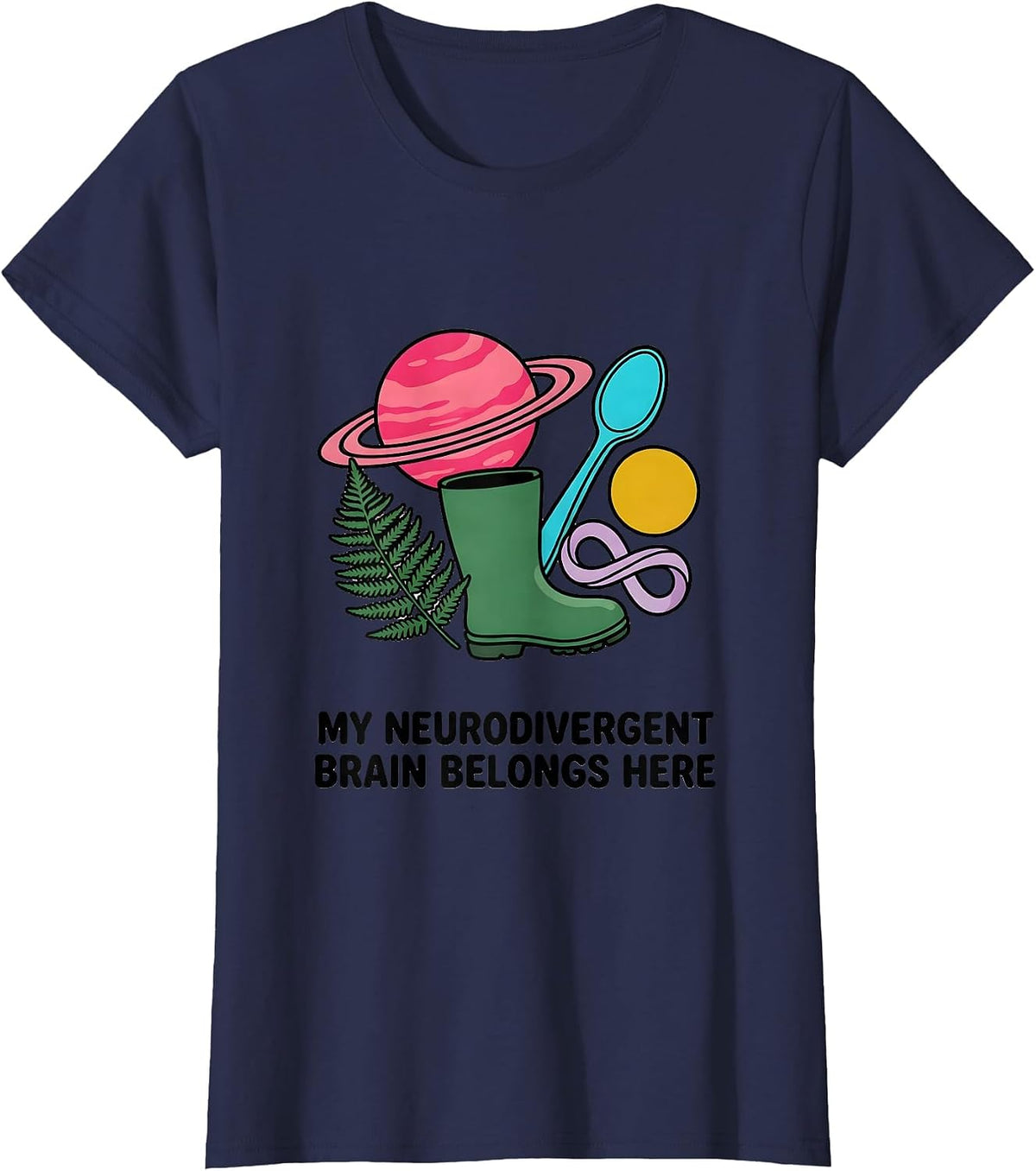 Women's My Neurodivergent Brain Belongs Here Colorful Neurodiversity T-Shirt - Navy Blue