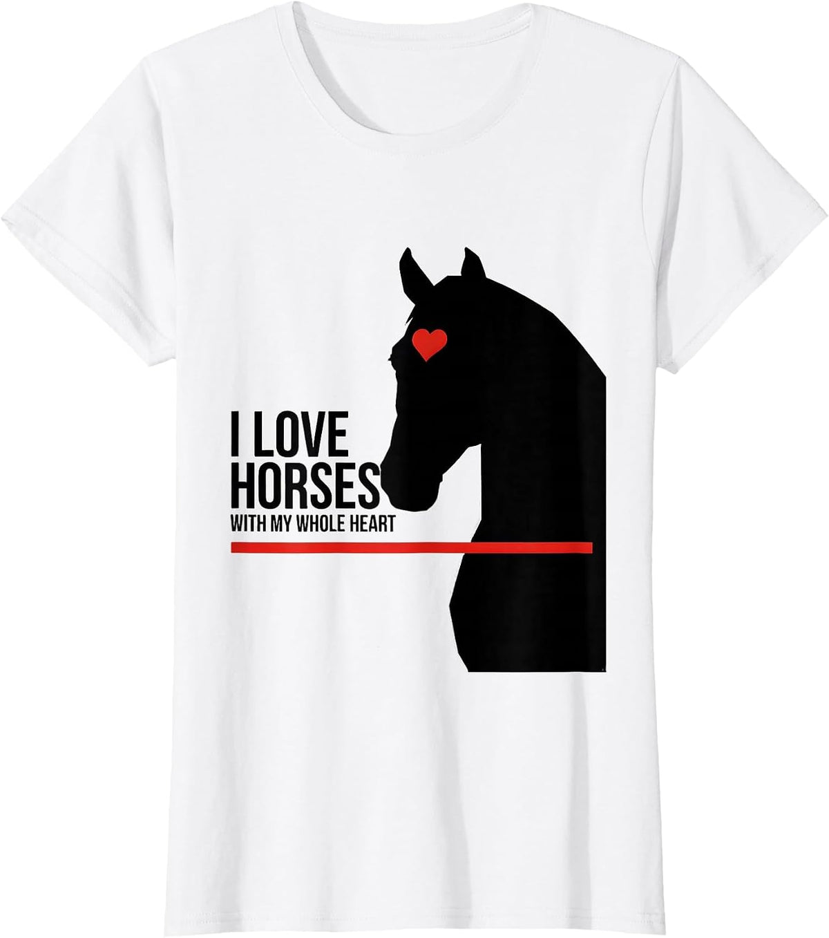 Women's I Love Horses With My Whole Heart Funny Horse Lover Gift T-Shirt - White