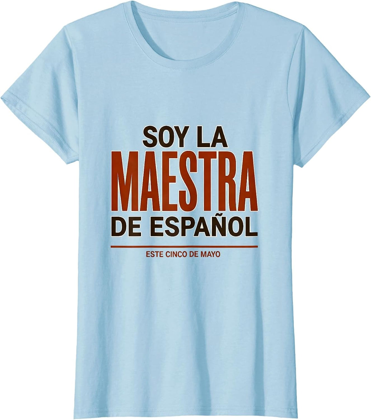 Soy la maestra de Español este Cinco de Mayo Teacher T-Shirt - Baby Blue