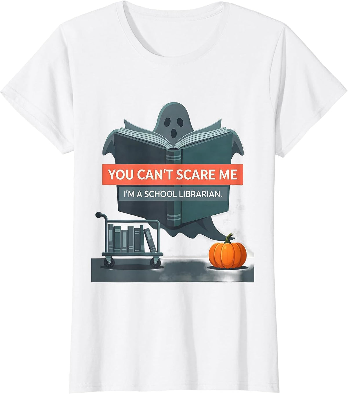 You Can't Scare Me I'm A School Librarian Halloween T-Shirt - White