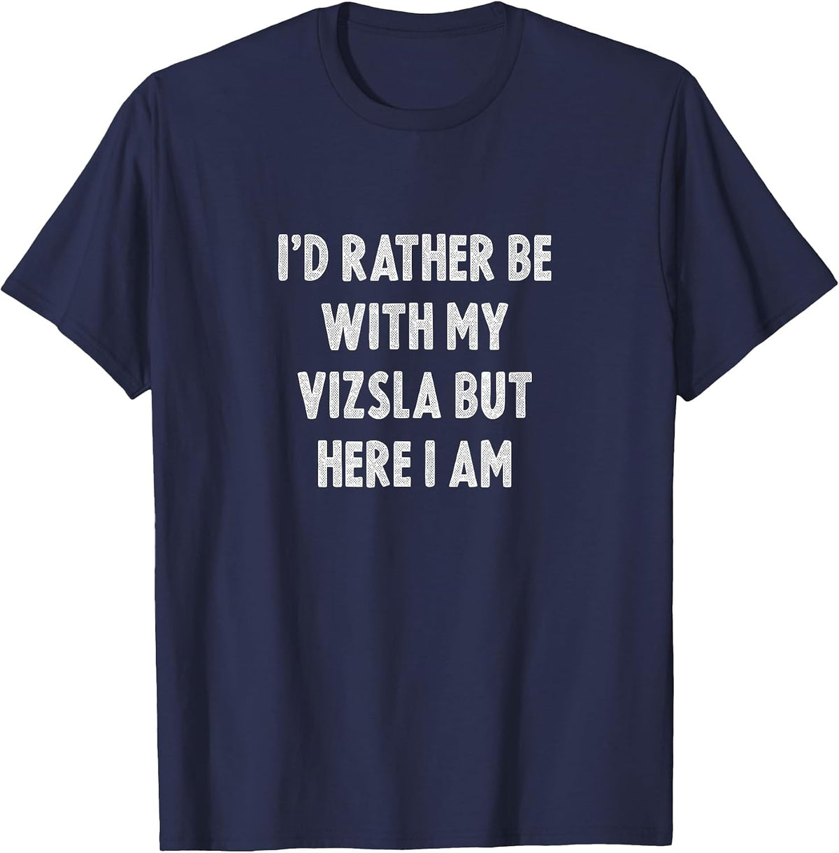 Rather Be with My Vizsla Dog Lovers Men Women Vizsla T-Shirt - Navy Blue