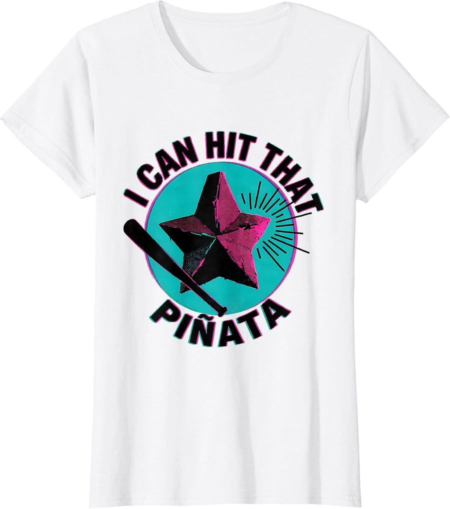 Women's I Can Hit That Piñata Funny Adult Party Humor Cinco de Mayo T-Shirt - White