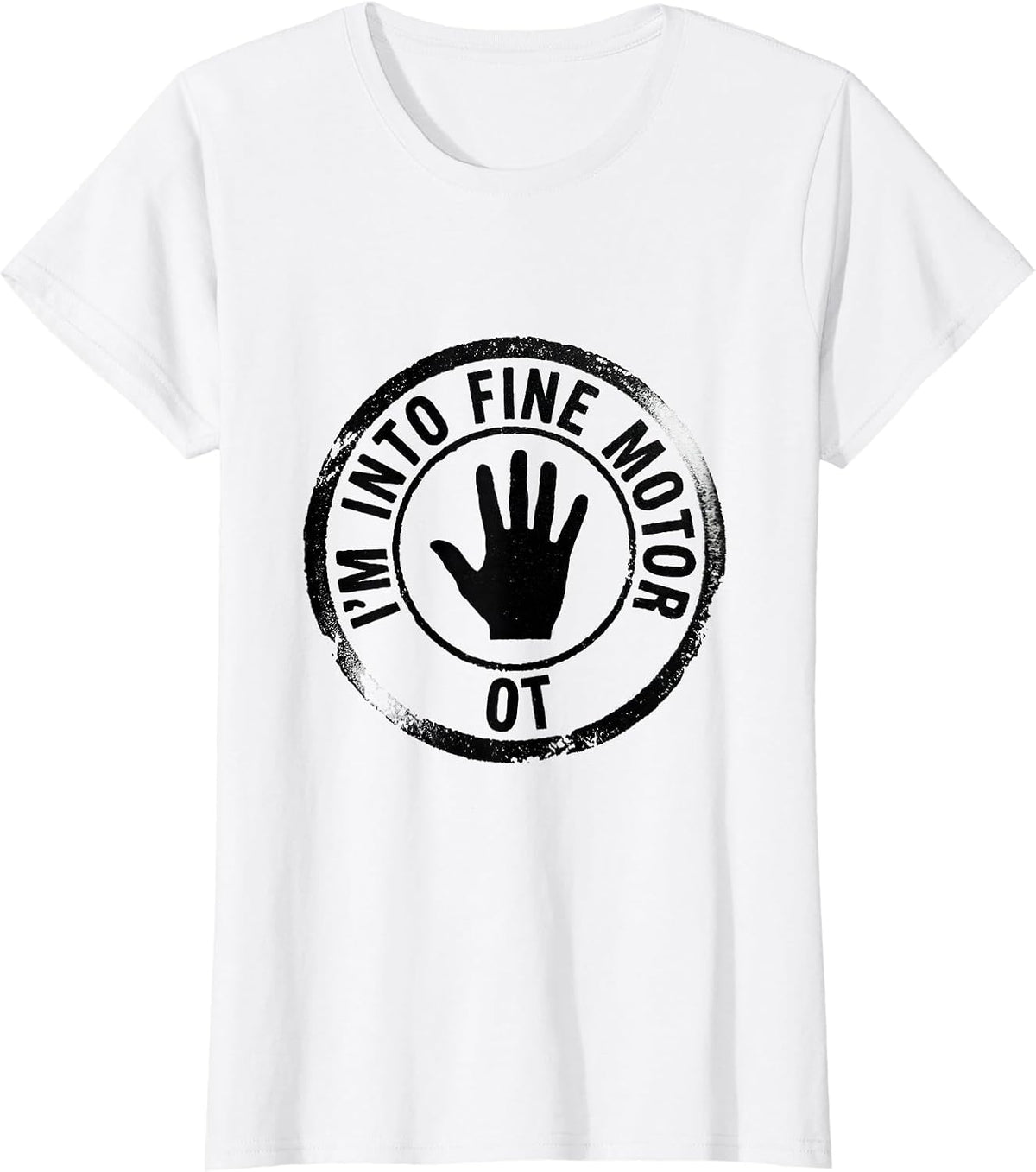 I'M INTO FINE MOTOR, OT Rubber Stamp Occupational Therapy T-Shirt - White