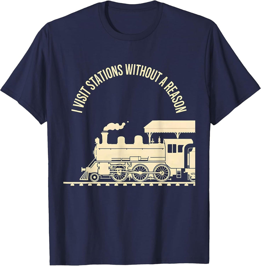 I Visit Stations Without A Reason Funny Train Enthusiast T-Shirt - Navy Blue
