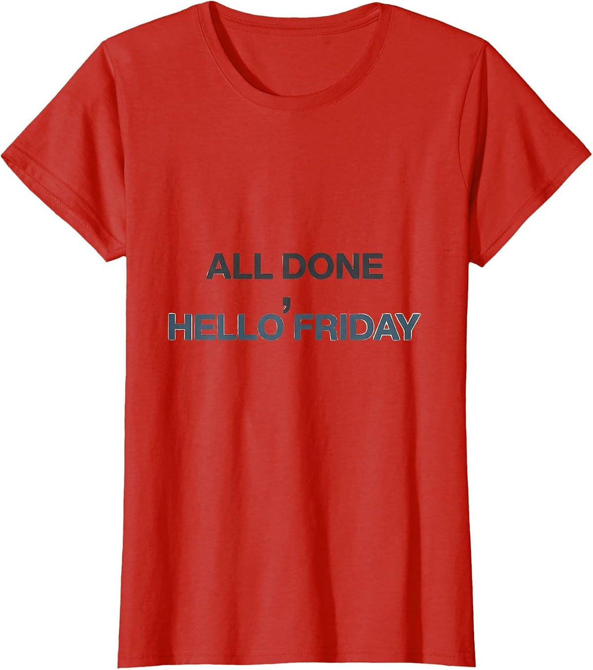 All Done Hello Friday Minimalist Teacher Humor SPED Staff T-Shirt - Red