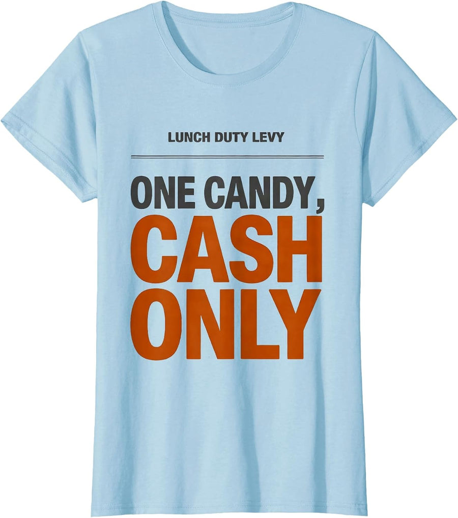 Women's Lunch Duty Levy: One Candy, Cash Only Funny Teacher T-Shirt - Baby Blue