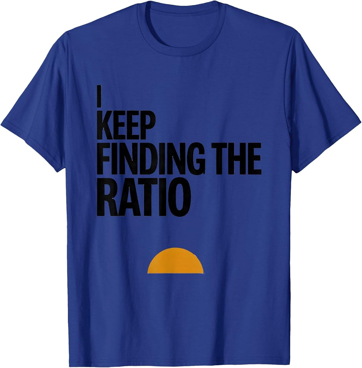 Men's I Keep Finding The Ratio Math Enthusiast Sacred Geometry T-Shirt - Royal Blue
