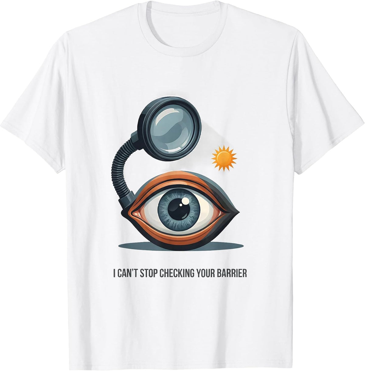I Can't Stop Checking Your Barrier Funny Esthetician T-Shirt - White