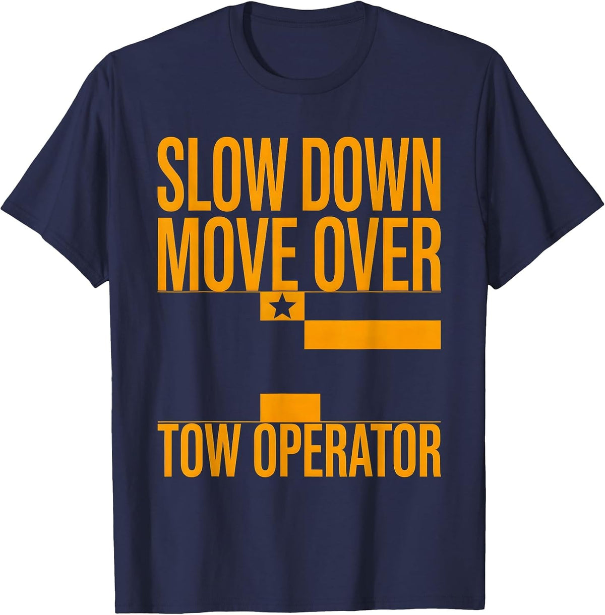 Men's Slow Down Move Over Tow Operator Patriotic Rugged Truck T-Shirt - Navy Blue