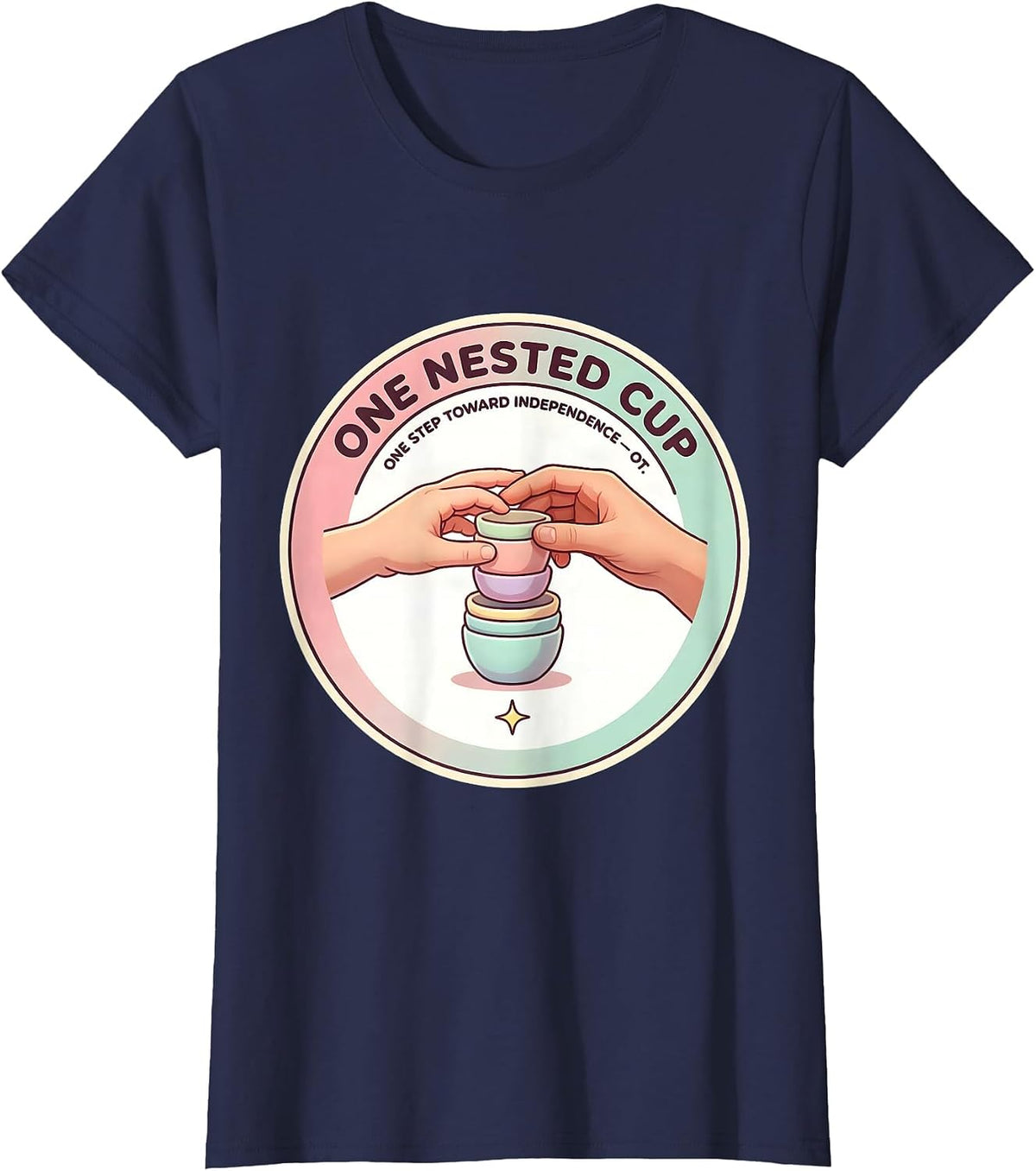 Women's One Nested Cup, One Step Toward Independence — OT T-Shirt - Navy Blue