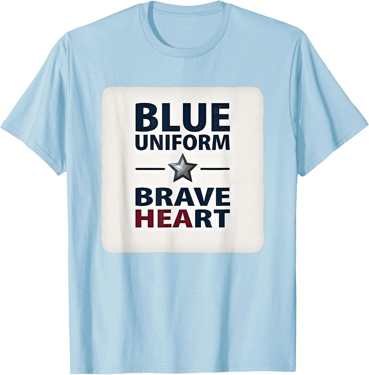 Blue Uniform Brave Heart Police Support Design T-Shirt - Baby Blue