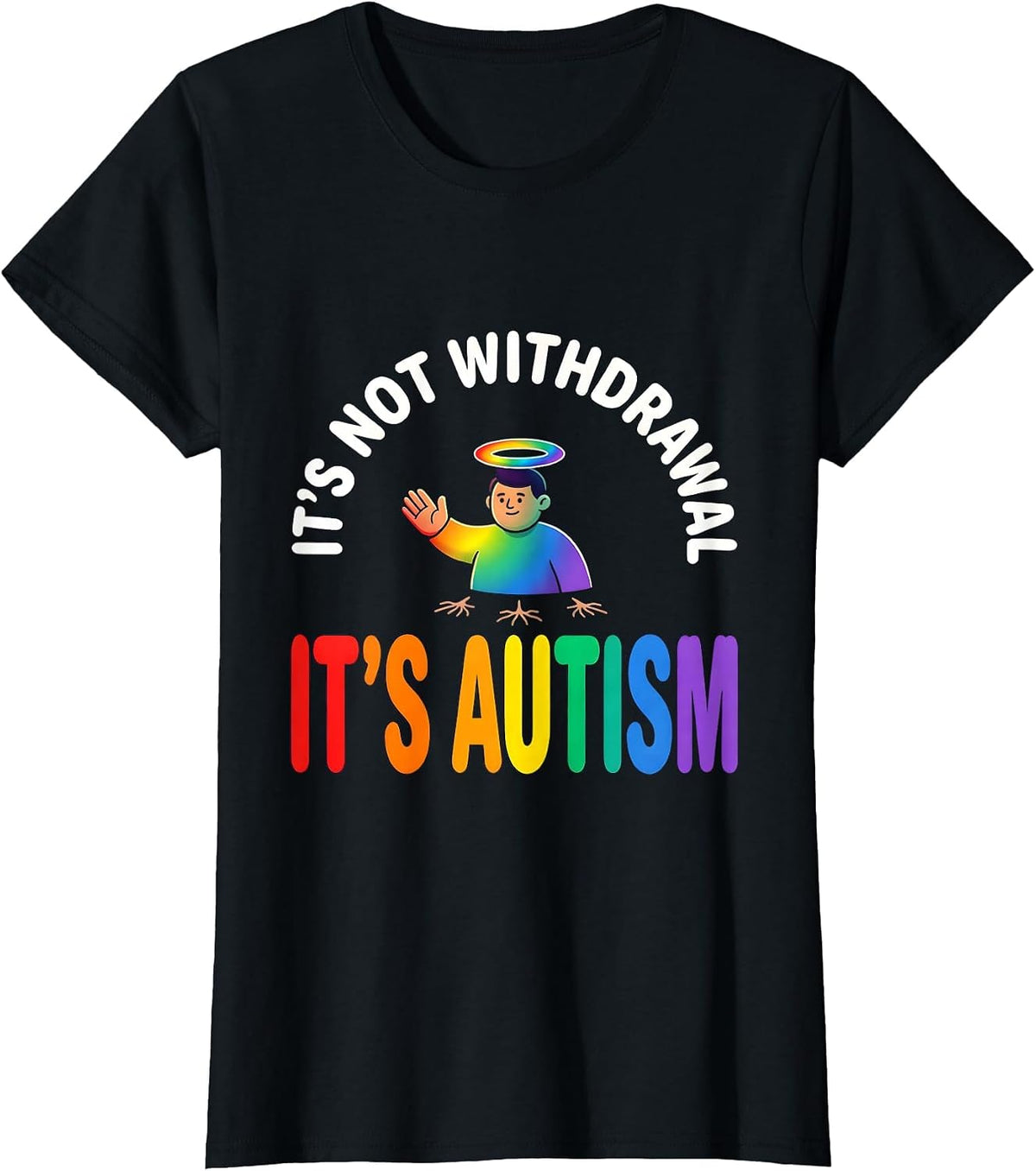 It's Not Withdrawal It's Autism Colorful Neurodiversity T-Shirt - Black