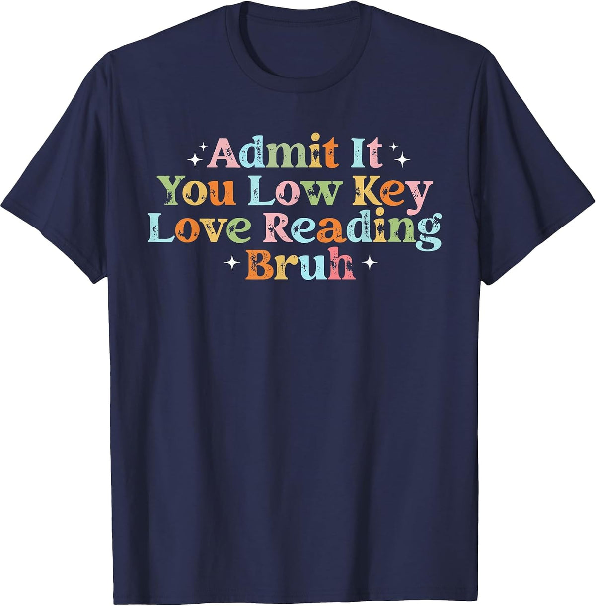 Admit it You Low Key Love Reading Bruh Book Lovers T-Shirt - Navy Blue