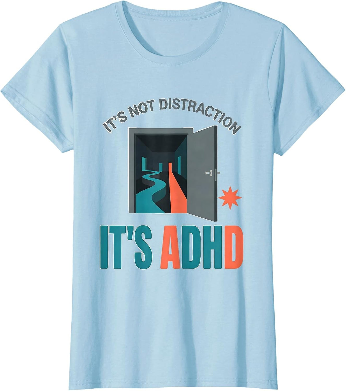 It's Not Distraction It's ADHD Funny Neurodiversity T-Shirt - Baby Blue