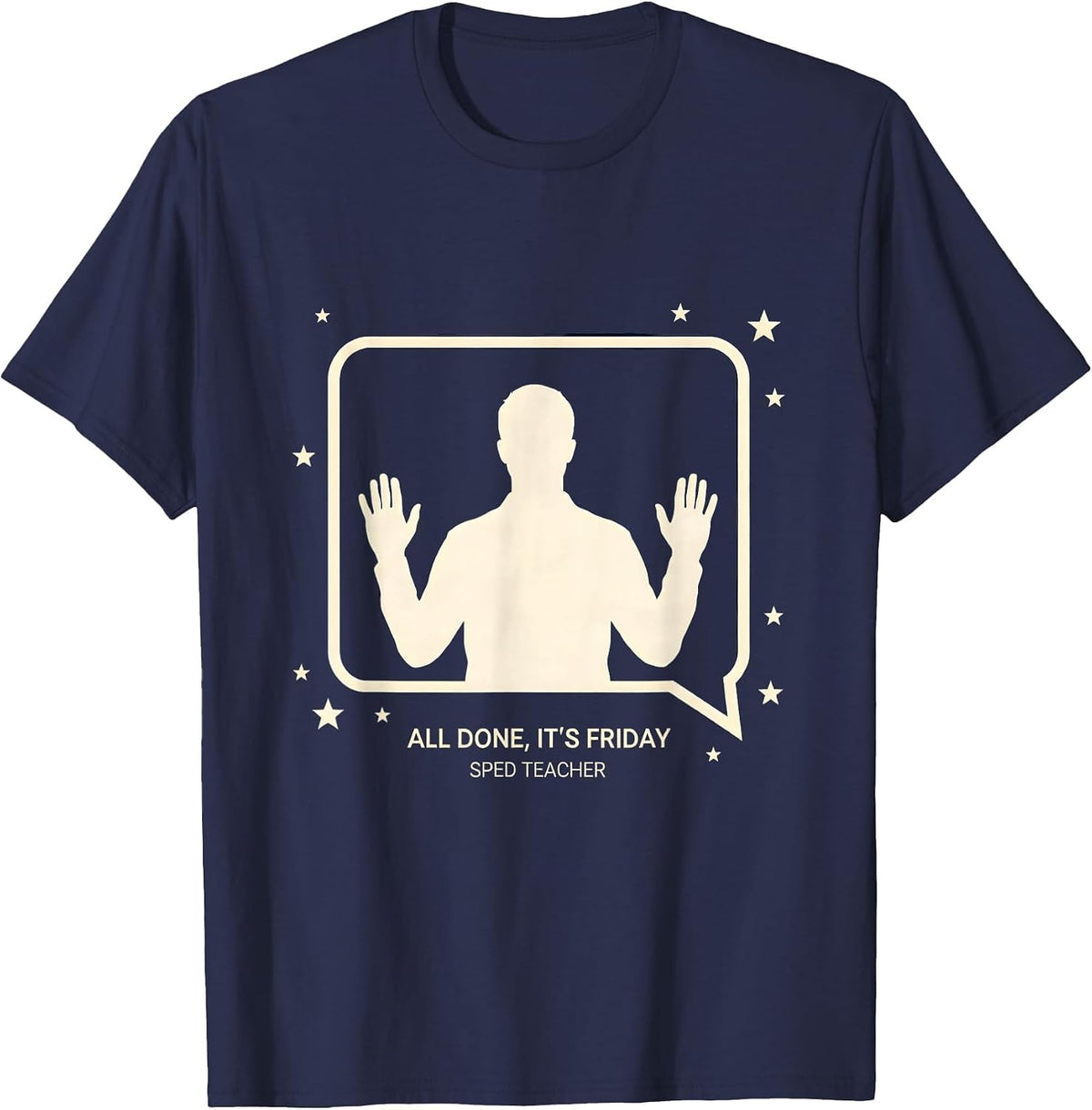 Men's All Done, It's Friday — SPED Teacher Classroom Humor T-Shirt - Navy Blue